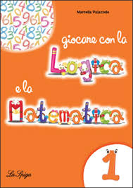 Marcella Palazzolo Giocare con la logica e la matematica Vol.1